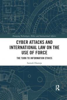 Cyber Attacks and International Law on the Use of Force
