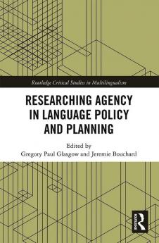 Researching Agency in Language Policy and Planning