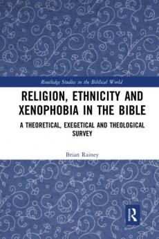 Religion Ethnicity and Xenophobia in the Bible