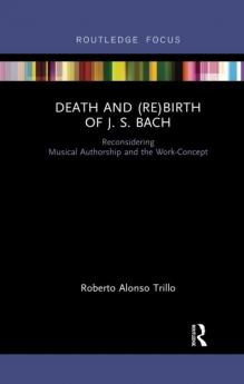 Death and (Re) Birth of J.S. Bach