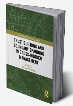 Trust Building and Boundary Spanning in Cross-Border Management