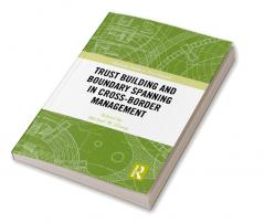 Trust Building and Boundary Spanning in Cross-Border Management