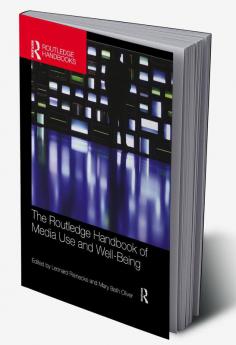 Routledge Handbook of Media Use and Well-Being