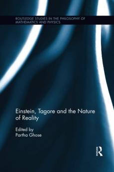Einstein Tagore and the Nature of Reality