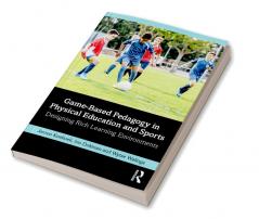 Game-Based Pedagogy in Physical Education and Sports