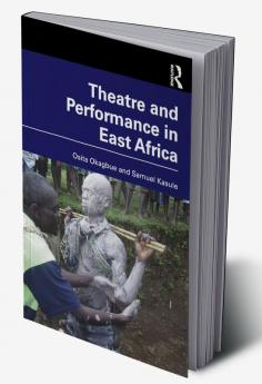 Theatre and Performance in East Africa