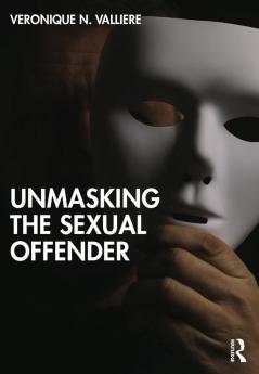 Unmasking the Sexual Offender