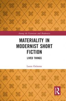 Materiality in Modernist Short Fiction