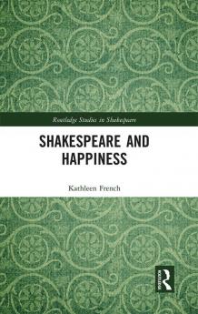 Shakespeare and Happiness