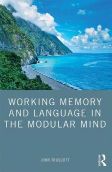 Working Memory and Language in the Modular Mind