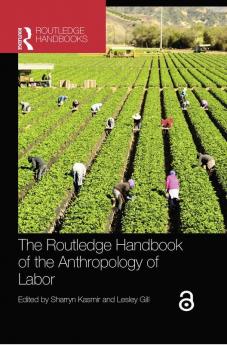 Routledge Handbook of the Anthropology of Labor