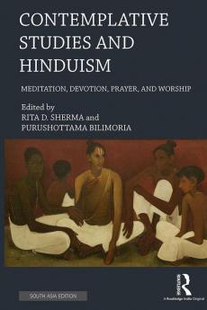 Contemplative Studies and Hinduism: Meditation Devotion Prayer and Worship