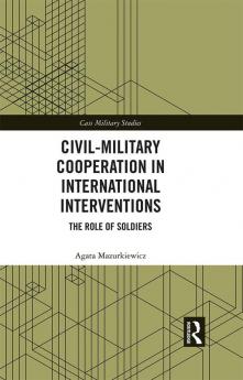 Civil-Military Cooperation in International Interventions