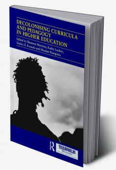 Decolonising Curricula and Pedagogy in Higher Education