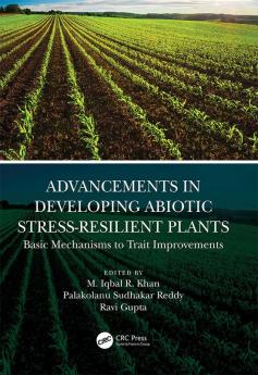 Advancements in Developing Abiotic Stress-Resilient Plants