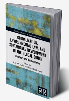 Globalization Environmental Law and Sustainable Development in the Global South