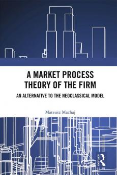 Market Process Theory of the Firm