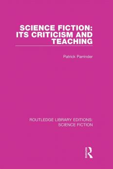 Science Fiction: Its Criticism and Teaching