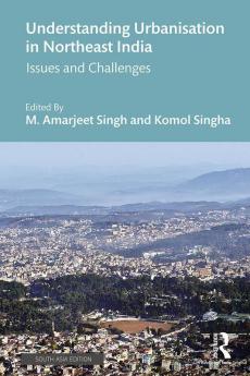 Understanding Urbanisation in Northeast India