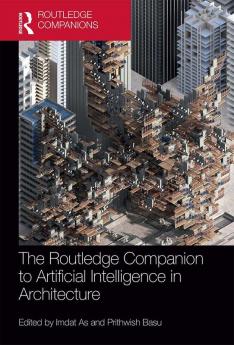 Routledge Companion to Artificial Intelligence in Architecture