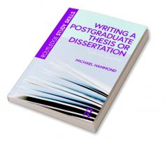 Writing a Postgraduate Thesis or Dissertation