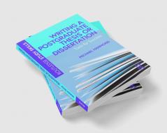 Writing a Postgraduate Thesis or Dissertation