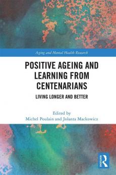 Positive Ageing and Learning from Centenarians