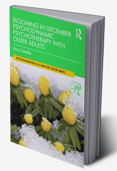 Blooming in December: Psychodynamic Psychotherapy With Older Adults