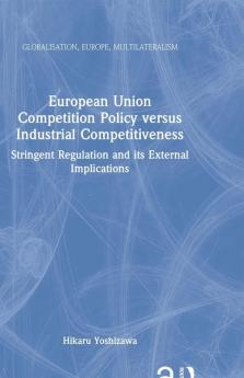 European Union Competition Policy versus Industrial Competitiveness