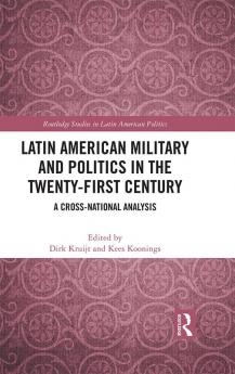 Latin American Military and Politics in the Twenty-first Century