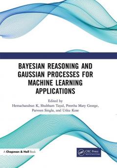 Bayesian Reasoning and Gaussian Processes for Machine Learning Applications