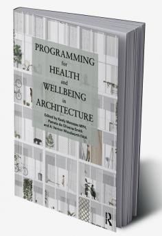 Programming for Health and Wellbeing in Architecture