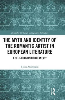 Myth and Identity of the Romantic Artist in European Literature