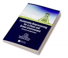 Sustainable Bioprocessing for a Clean and Green Environment