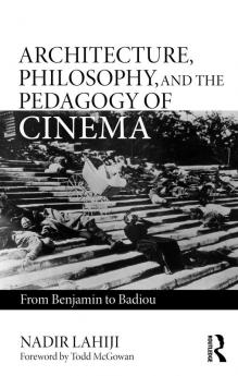 Architecture Philosophy and the Pedagogy of Cinema