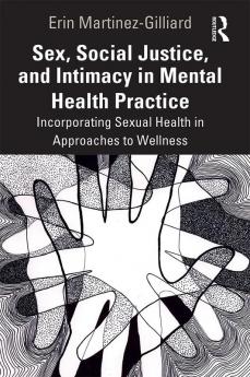 Sex Social Justice and Intimacy in Mental Health Practice
