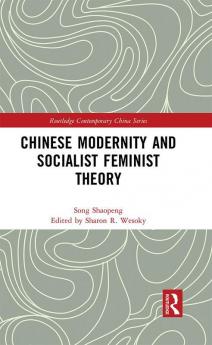 Chinese Modernity and Socialist Feminist Theory