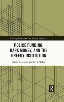 Police Funding Dark Money and the Greedy Institution