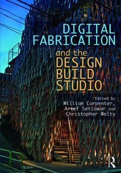 Digital Fabrication and the Design Build Studio