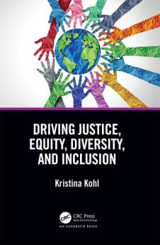 Driving Justice Equity Diversity and Inclusion
