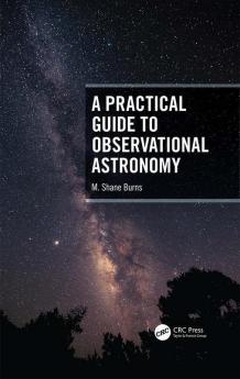 Practical Guide to Observational Astronomy