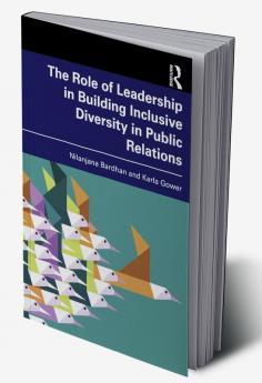 Role of Leadership in Building Inclusive Diversity in Public Relations