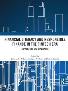 Financial Literacy and Responsible Finance in the Fintech Era