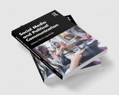 Social Media and Political Communication