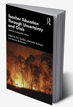 Teacher Education Through Uncertainty and Crisis