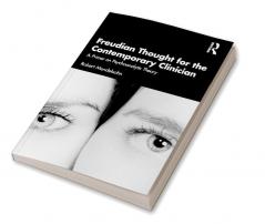Freudian Thought for the Contemporary Clinician