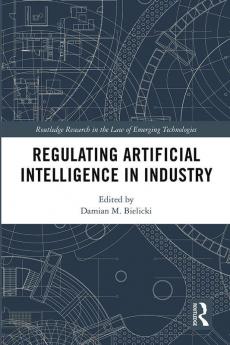 Regulating Artificial Intelligence in Industry