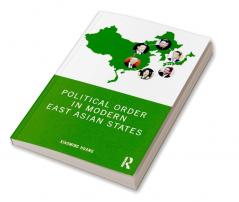 Political Order in Modern East Asian States