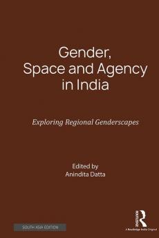 Gender Space and Agency in India