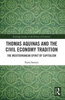 Thomas Aquinas and the Civil Economy Tradition